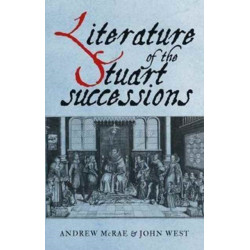 Literature of the Stuart Successions: An Anthology