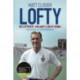 Lofty: Nat Lofthouse, England's Lion of Vienna