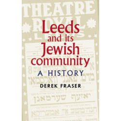 Leeds and its Jewish Community: A History