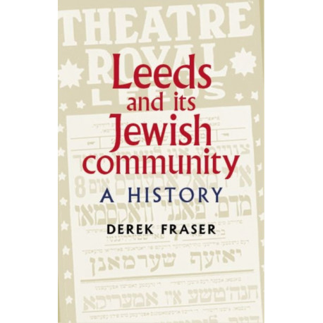 Leeds and its Jewish Community: A History