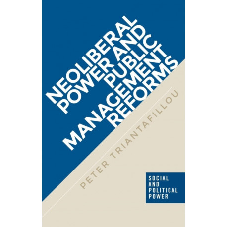 Neoliberal Power and Public Management Reforms