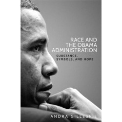 Race and the Obama Administration: Substance, Symbols, and Hope