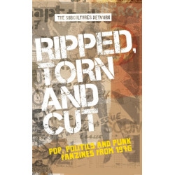 Ripped, Torn and Cut: Pop, Politics and Punk Fanzines from 1976
