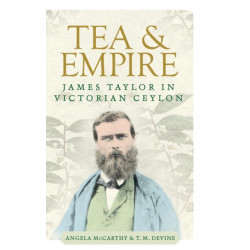Tea and Empire: James Taylor in Victorian Ceylon