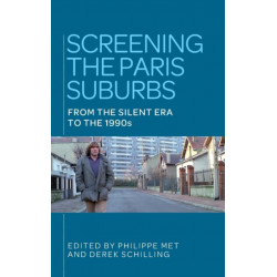 Screening the Paris Suburbs: From the Silent Era to the 1990s