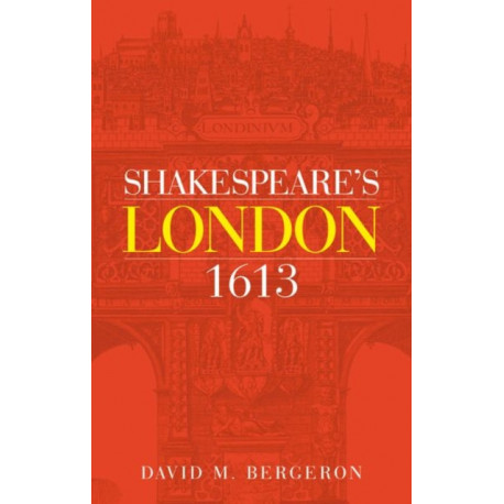 Shakespeare's London 1613