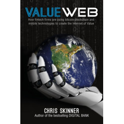 ValueWeb: How Fintech Firms are Using Mobile and Blockchain Technologies to Create the Internet of Value