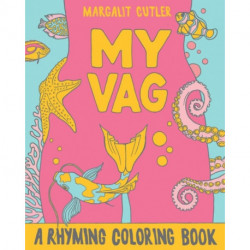 My Vag: A Rhyming Coloring Book