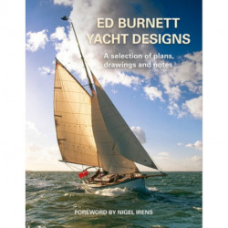 Ed Burnett Yacht Designs: A selection of plans, drawings and notes