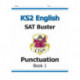 KS2 English SAT Buster: Punctuation - Book 1 (for the 2026 tests)
