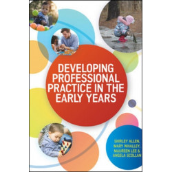 Developing Professional Practice in the Early Years