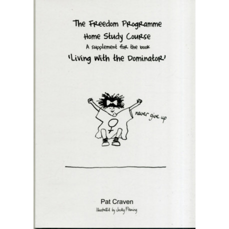 Freedom Programme Home Study Course: A Supplement for the Book Living with the Dominator
