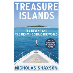 Treasure Islands: Tax Havens and the Men who Stole the World