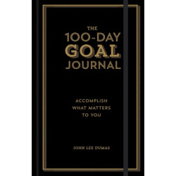 The 100-Day Goal Journal: Accomplish What Matters to You