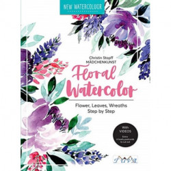 Floral Watercolour: Step by Step Flowers, Leaves, Wreaths