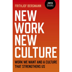 New Work New Culture: Work we want and a culture that strengthens us