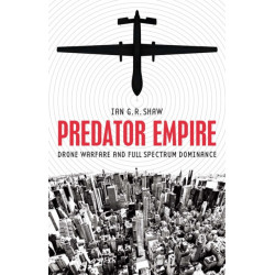 Predator Empire: Drone Warfare and Full Spectrum Dominance