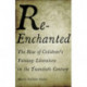 Re-Enchanted: The Rise of Children's Fantasy Literature in the Twentieth Century