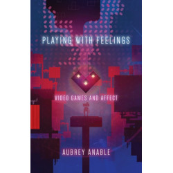 Playing with Feelings: Video Games and Affect