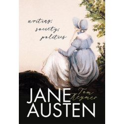 Jane Austen: Writing, Society, Politics