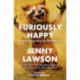 Furiously Happy: A Funny Book About Horrible Things
