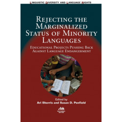 Rejecting the Marginalized Status of Minority Languages: Educational Projects Pushing Back Against Language Endangerment