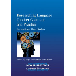 Researching Language Teacher Cognition and Practice: International Case Studies