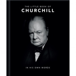 The Little Book of Churchill: In His Own Words