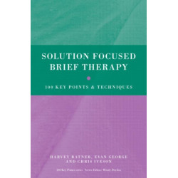 Solution Focused Brief Therapy: 100 Key Points and Techniques