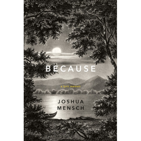 Because: A Lyric Memoir