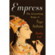 Empress: The Astonishing Reign of Nur Jahan
