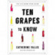 Ten Grapes to Know: The Ten and Done Wine Guide