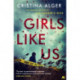 Girls Like Us: Sunday Times Crime Book of the Month and New York Times bestseller