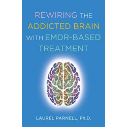 Rewiring the Addicted Brain with EMDR-Based Treatment