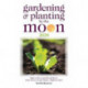 Gardening and Planting by the Moon 2020