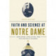 Faith and Science at Notre Dame: John Zahm, Evolution, and the Catholic Church