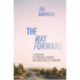 The Way Forward: A Road Map of Spiritual Growth for Men in the 21st Century