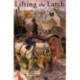 Lifting the Latch: A Life on the Land - Based on the Life of Mont Abbott of Enstone, Oxfordshire