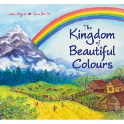 The Kingdom of Beautiful Colours: A Picture Book for Children