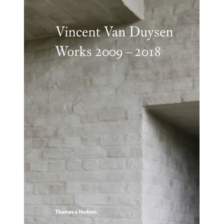 Vincent Van Duysen Works 2009–2018