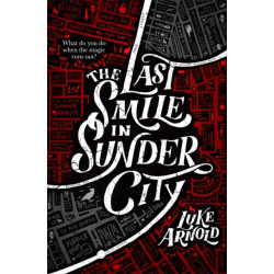 The Last Smile in Sunder City: Book One in the Fetch Phillips Archives: a fantasy set in a world where the magic has disappeared...