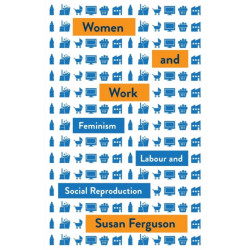 Women and Work: Feminism, Labour, and Social Reproduction