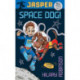 Jasper:  Space Dog