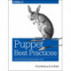 Puppet Best Practices: Design patterns for maintainable code