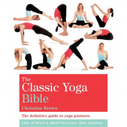 The Classic Yoga Bible: Godsfield Bibles