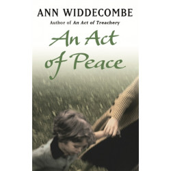 An Act of Peace: The enthralling sequel to An Act of Treachery