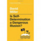 Is Self-Determination a Dangerous Illusion?