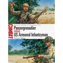 Panzergrenadier vs US Armored Infantryman: European Theater of Operations 1944