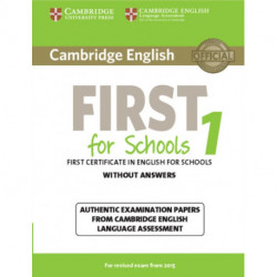 Cambridge English First for Schools 1 for Revised Exam from 2015 Student's Book without Answers: Authentic Examination Papers from Cambridge English Language Assessment