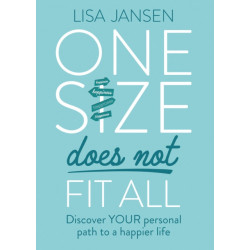 One Size Does Not Fit All: Discover YOUR personal path to a happier life
